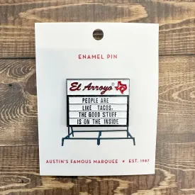 El Arroyo - People Are Like Tacos, The Good Stuff Is On The Inside Enamel Pin